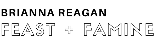 Brianna Reagan FEAST + FAMINE The Bear Gallery