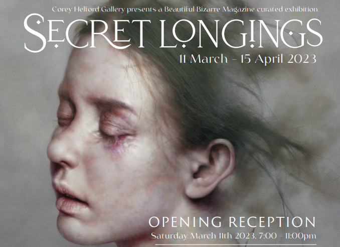 Secret Longings - Beautiful Bizarre Magazine exhibition at Corey Helford Gallery